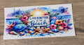Life is Better at the Beach 3
